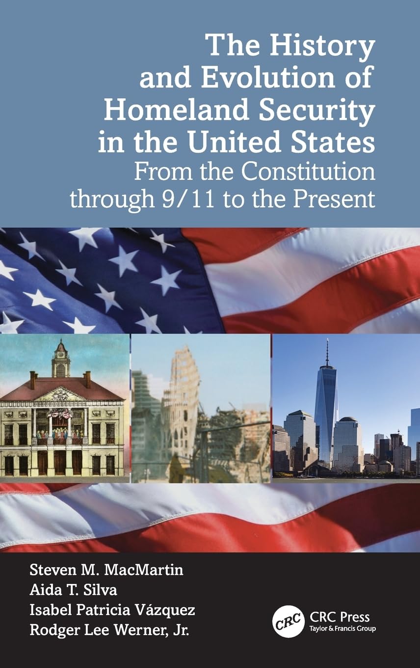 Cover of The History and Evolution of Homeland Security in the United States: From the Constitution Through 9/11 to the Present