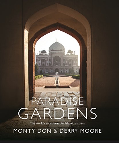 Cover of Paradise Gardens: The world's most beautiful Islamic gardens