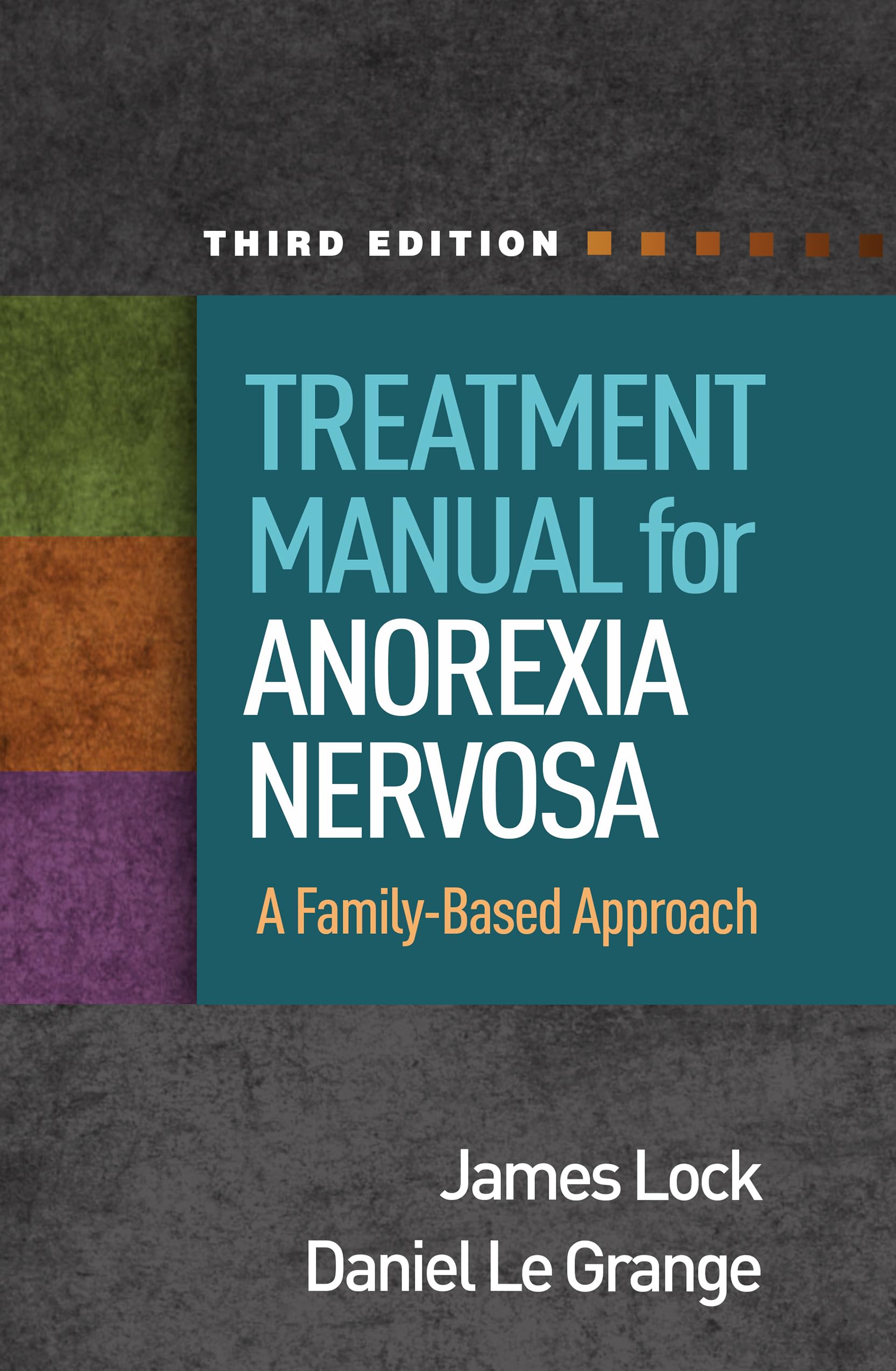 Cover of Treatment Manual for Anorexia Nervosa: A Family-Based Approach