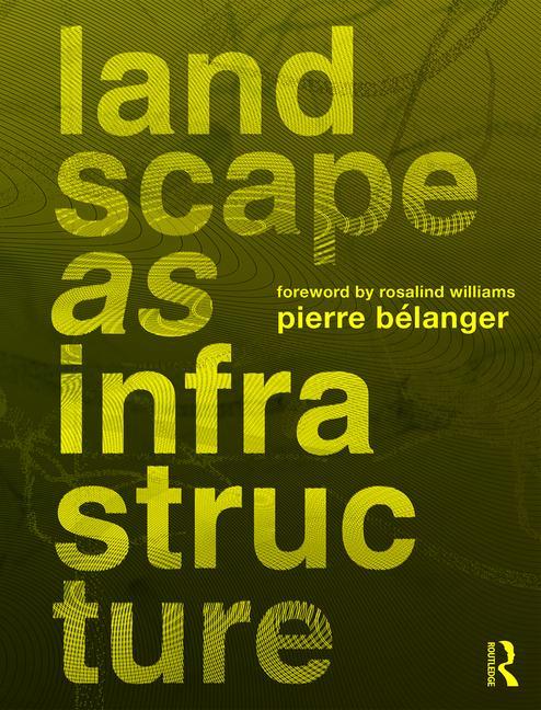 Cover of Landscape as Infrastructure: A Base Primer