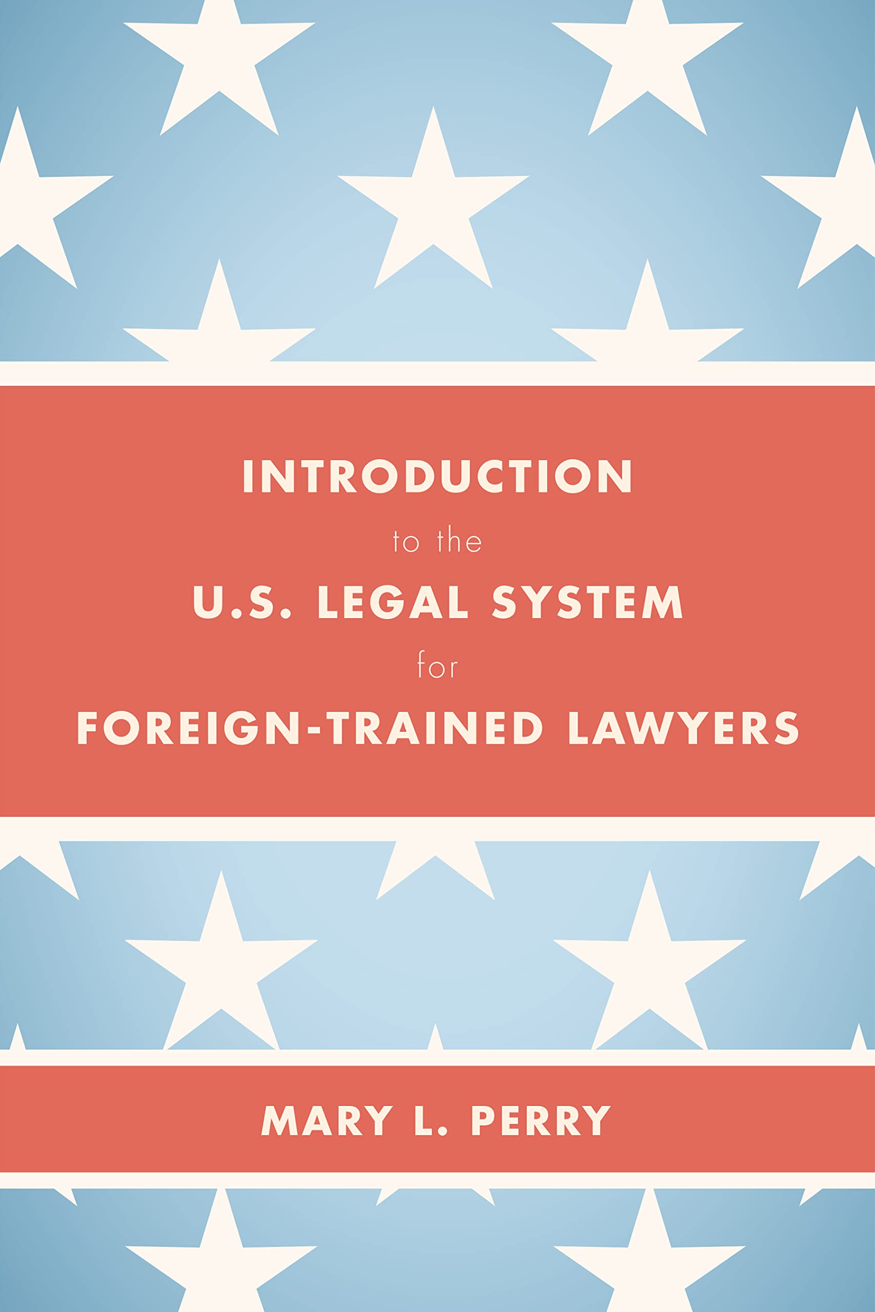 Cover of Introduction to the U.S. Legal System for Foreign-Trained Lawyers