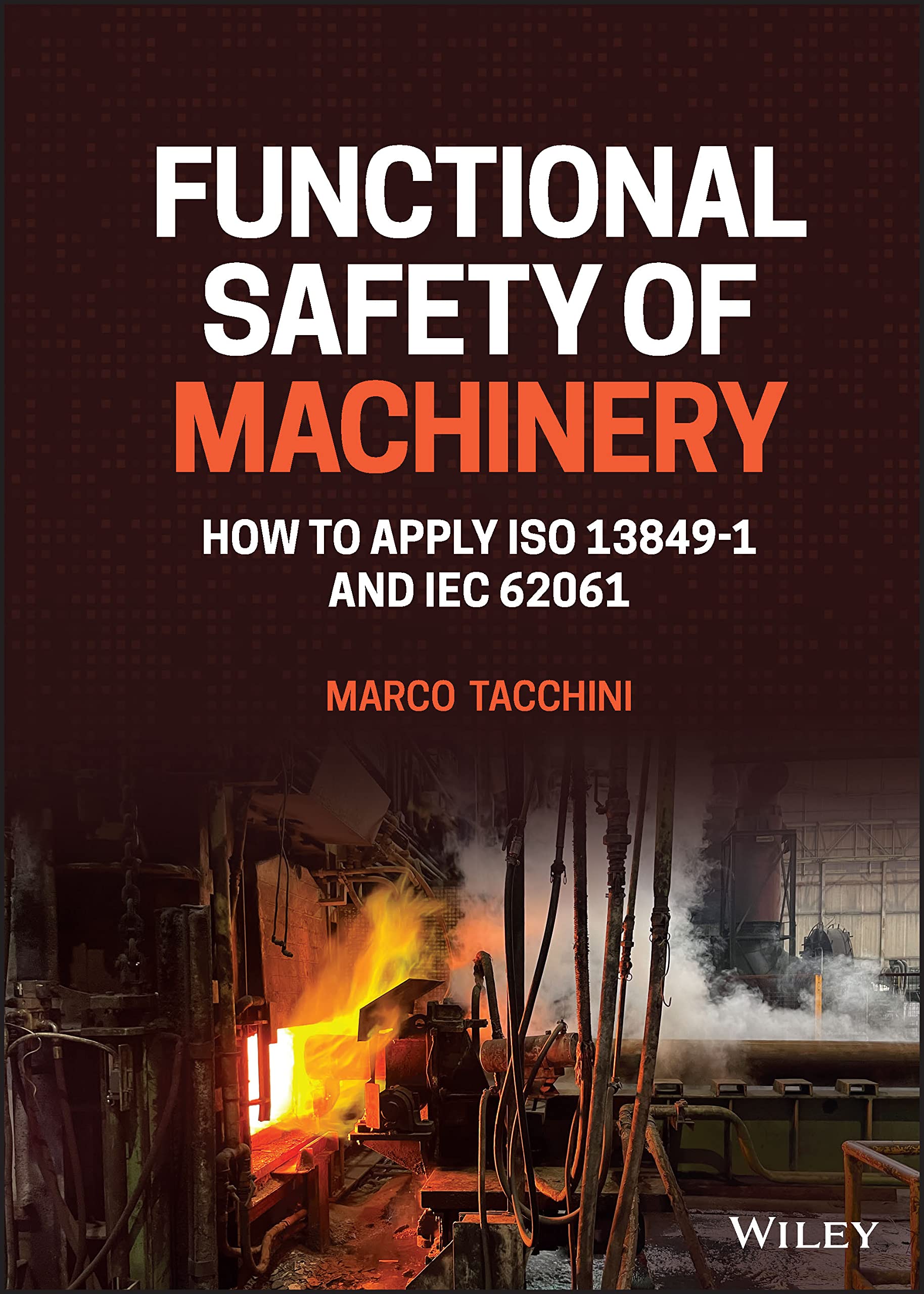 Cover of Functional Safety of Machinery: How to Apply ISO 13849-1 and IEC 62061