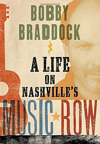 Cover of Bobby Braddock: A Life on Nashville's Music Row