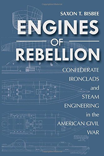 Cover of Engines of Rebellion: Confederate Ironclads and Steam Engineering in the American Civil War