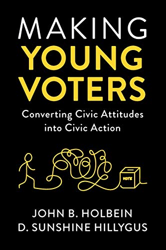 Cover of Making Young Voters: Converting Civic Attitudes into Civic Action