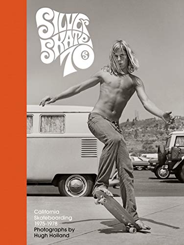 Cover of Silver. Skate. Seventies.: (Photography Books, Seventies Coffee Table Book, 70's Skateboarding Books, Black and White Lifestyle Photography)