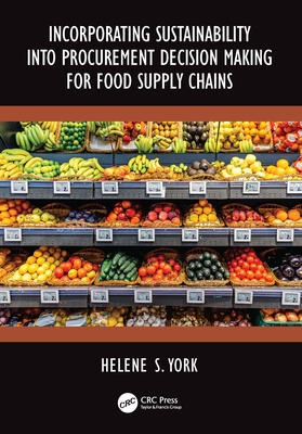 Cover of Incorporating Sustainability Into Procurement Decision Making for Food Supply Chains
