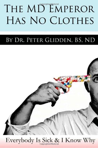 Cover of The MD Emperor Has No Clothes: Everybody Is Sick and I Know Why