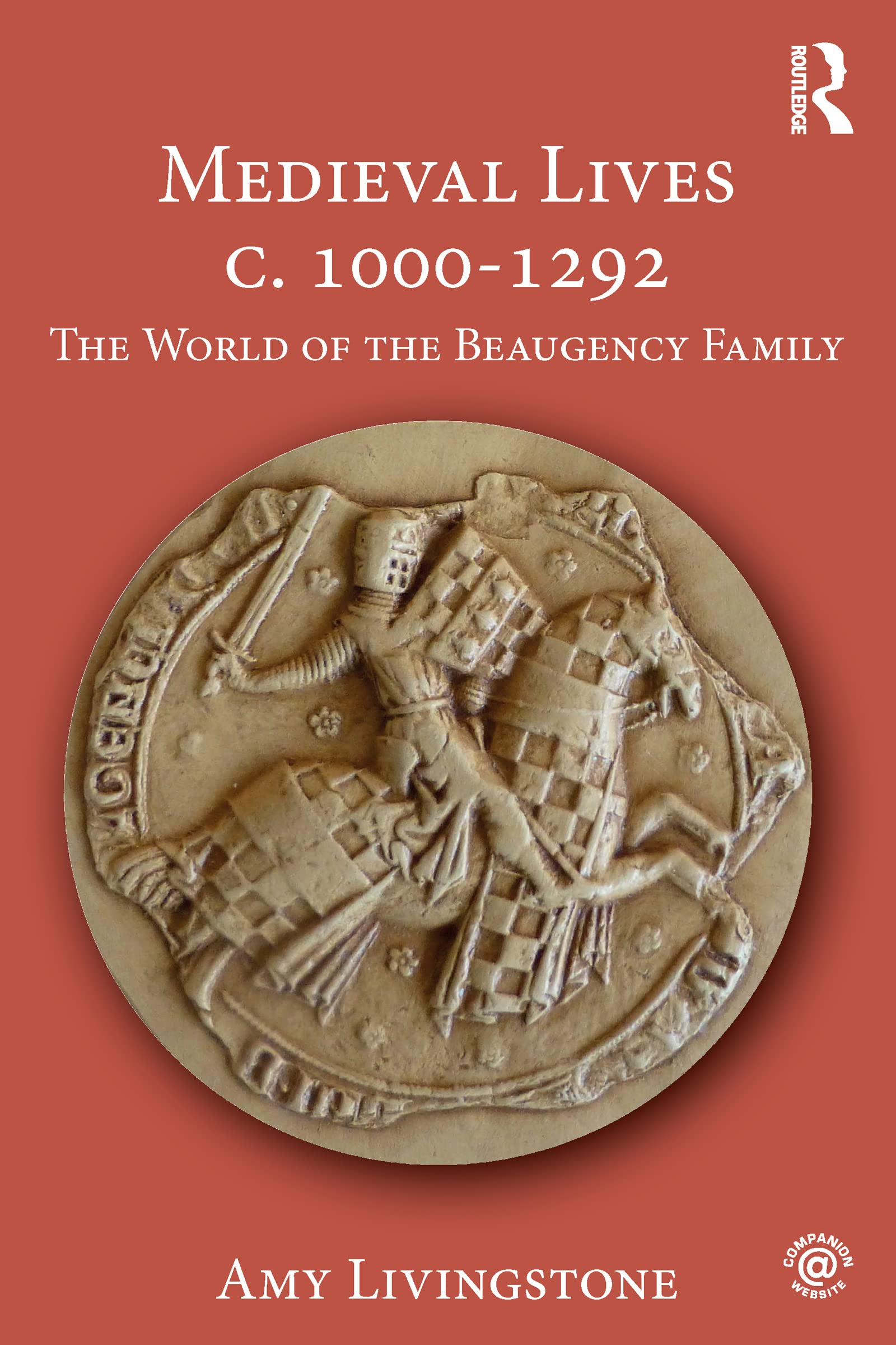 Cover of Medieval Lives C. 1000-1292: The World of the Beaugency Family