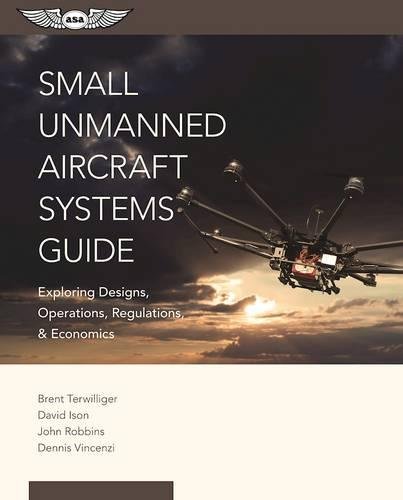 Cover of Small Unmanned Aircraft Systems Guide: Exploring Designs, Operations, Regulations, and Economics