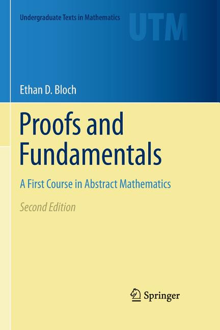 Cover of Proofs and Fundamentals: A First Course in Abstract Mathematics