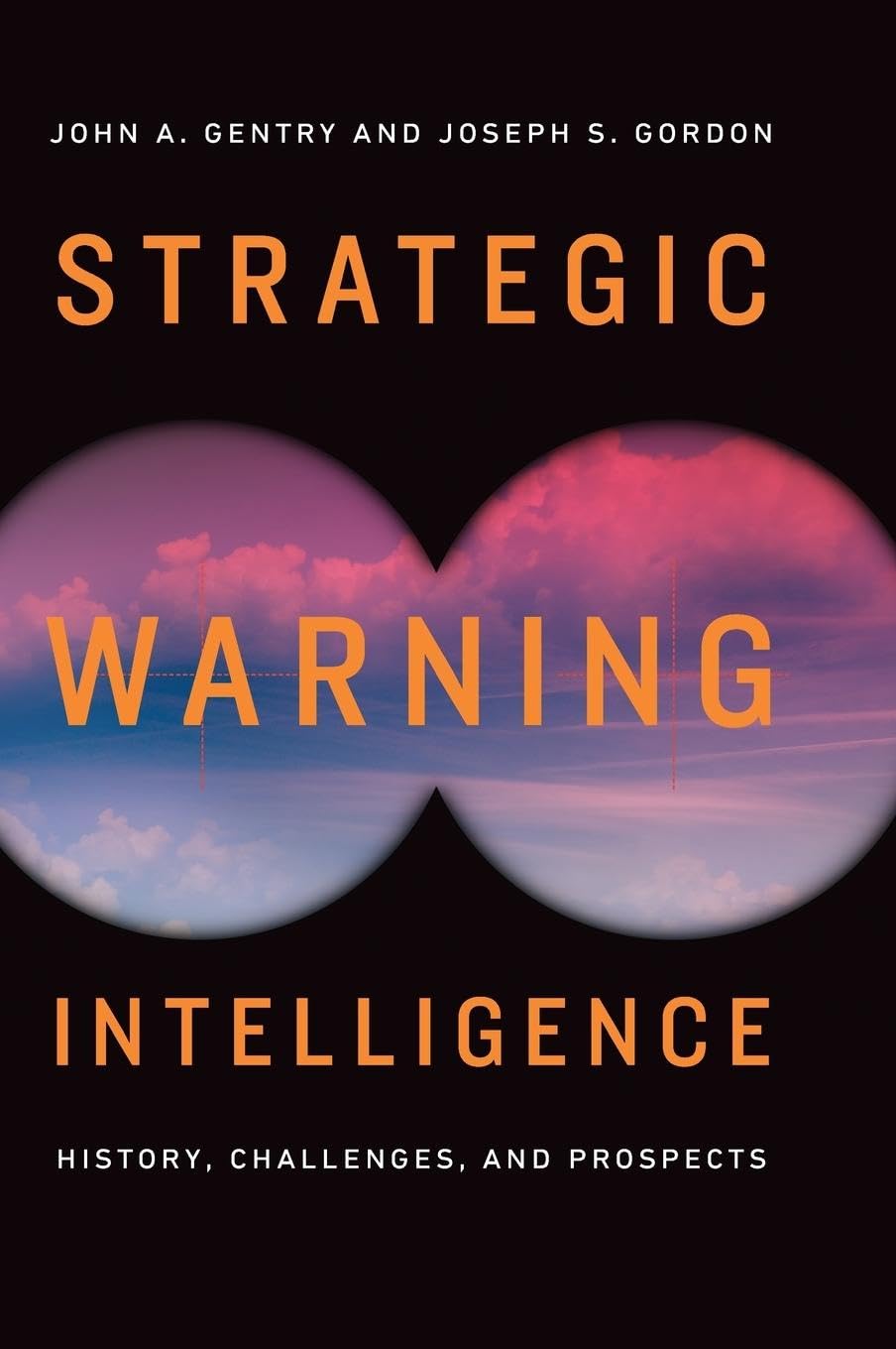 Cover of Strategic Warning Intelligence: History, Challenges, and Prospects