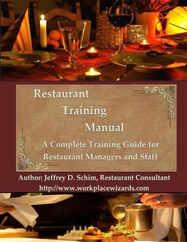 Cover of Restaurant Training Manual: A Complete Restaurant Training Manual - Management, Servers, Bartenders, Barbacks, Greeters, Cooks Prep Cooks and Dishwashers