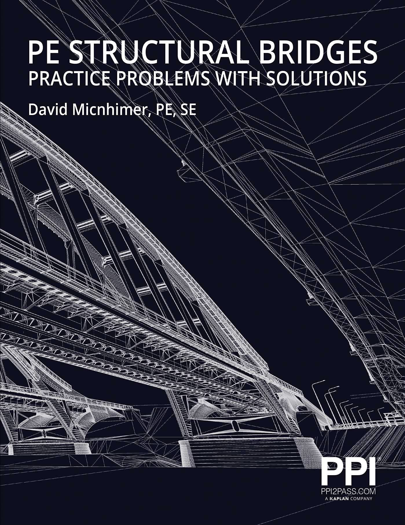Cover of PPI PE Structural Bridges Practice Problems with Solutions – Practice Problems with Full Solutions for the NCEES PE Structural Engineering (SE) Exam