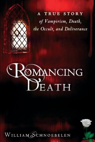 Cover of Romancing Death: A True Story of Vampirism, Death, the Occult, and Deliverance