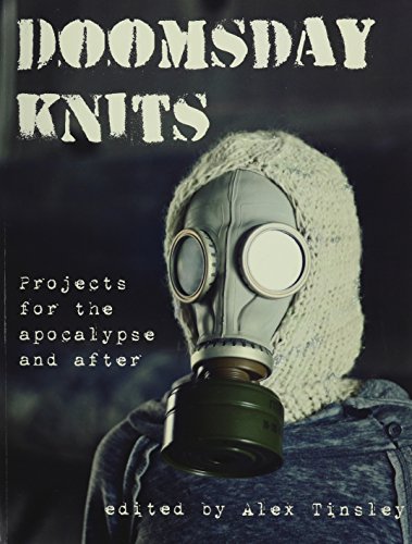 Cover of Doomsday Knits: Projects for the Apocalypse and After