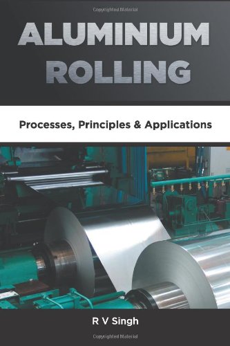 Cover of Aluminium Rolling: Processes, Principles & Applications
