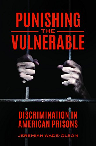 Cover of Punishing the Vulnerable: Discrimination in American Prisons