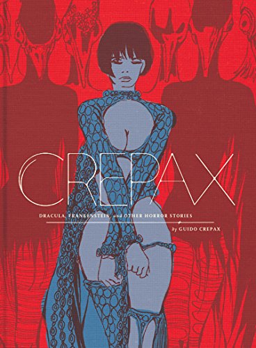 Cover of The Complete Crepax: Dracula, Frankenstein, and Other Horror Stories: Volume 1
