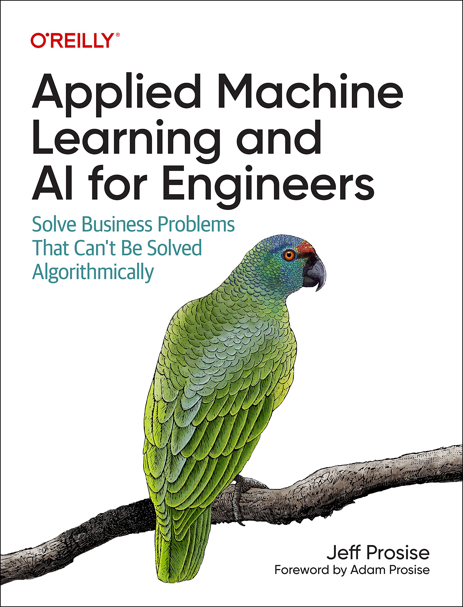 Cover of Applied Machine Learning and AI for Engineers: Solve Business Problems That Can't Be Solved Algorithmically