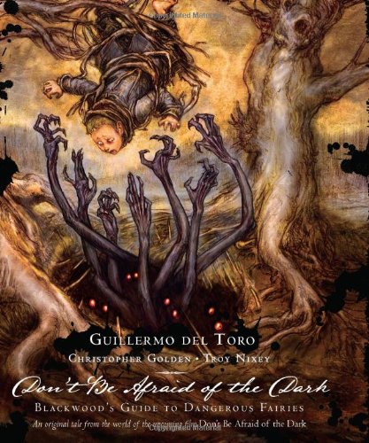 Cover of Guillermo Del Toro: Don't Be Afraid of the Dark: Blackwood's Guide to Dangerous Fairies