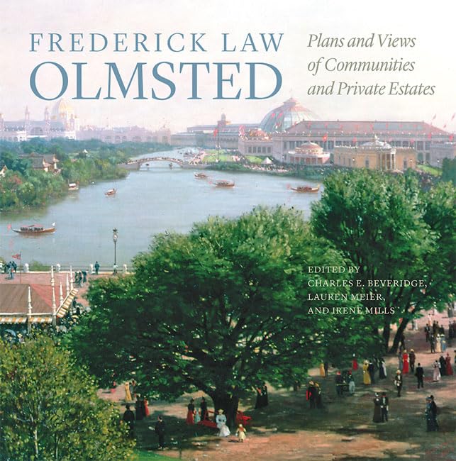 Cover of Frederick Law Olmsted: Plans and Views of Communities and Private Estates (The Papers of Frederick Law Olmsted)