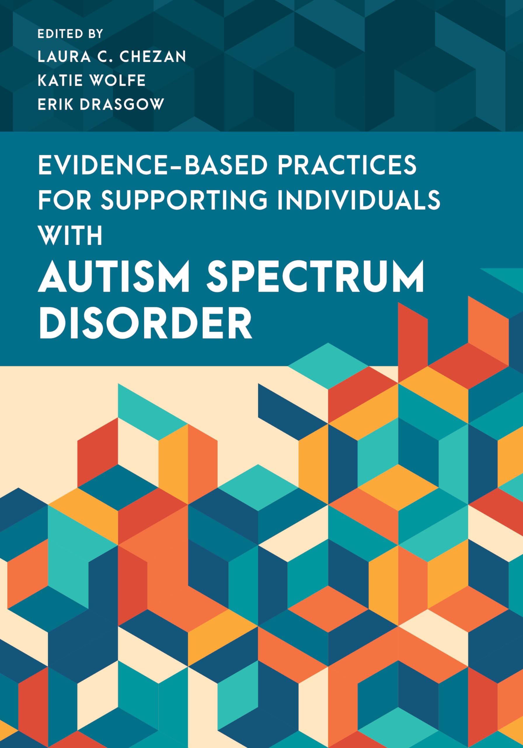 Cover of Evidence-Based Practices for Supporting Individuals with Autism Spectrum Disorder (Special Education Law, Policy, and Practice)