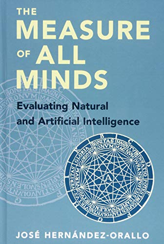 Cover of The Measure of All Minds: Evaluating Natural and Artificial Intelligence