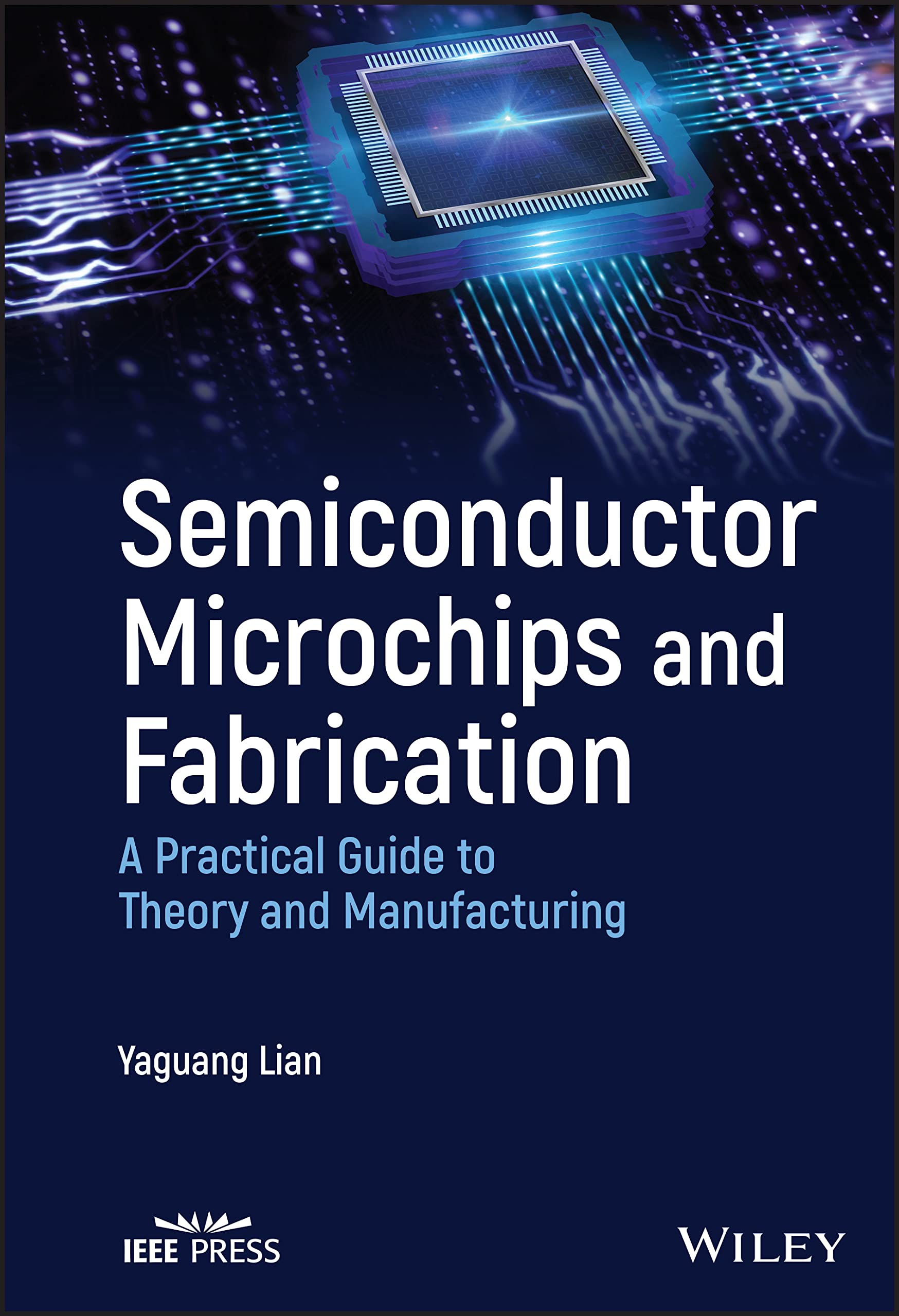 Cover of Semiconductor Microchips and Fabrication: A Practical Guide to Theory and Manufacturing