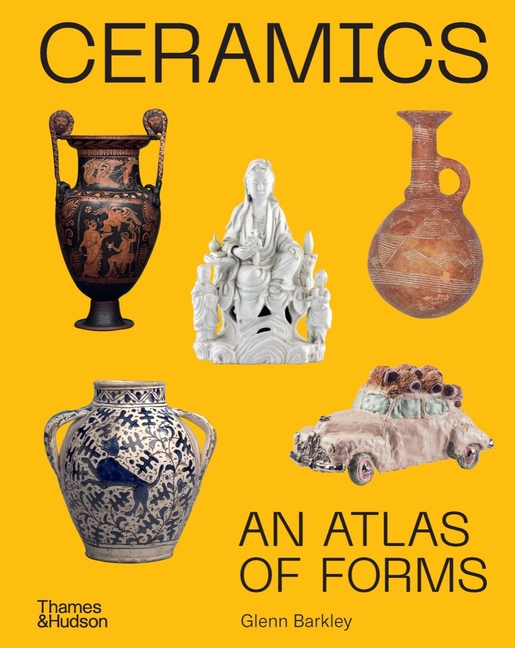 Cover of Ceramics: An Atlas of Forms