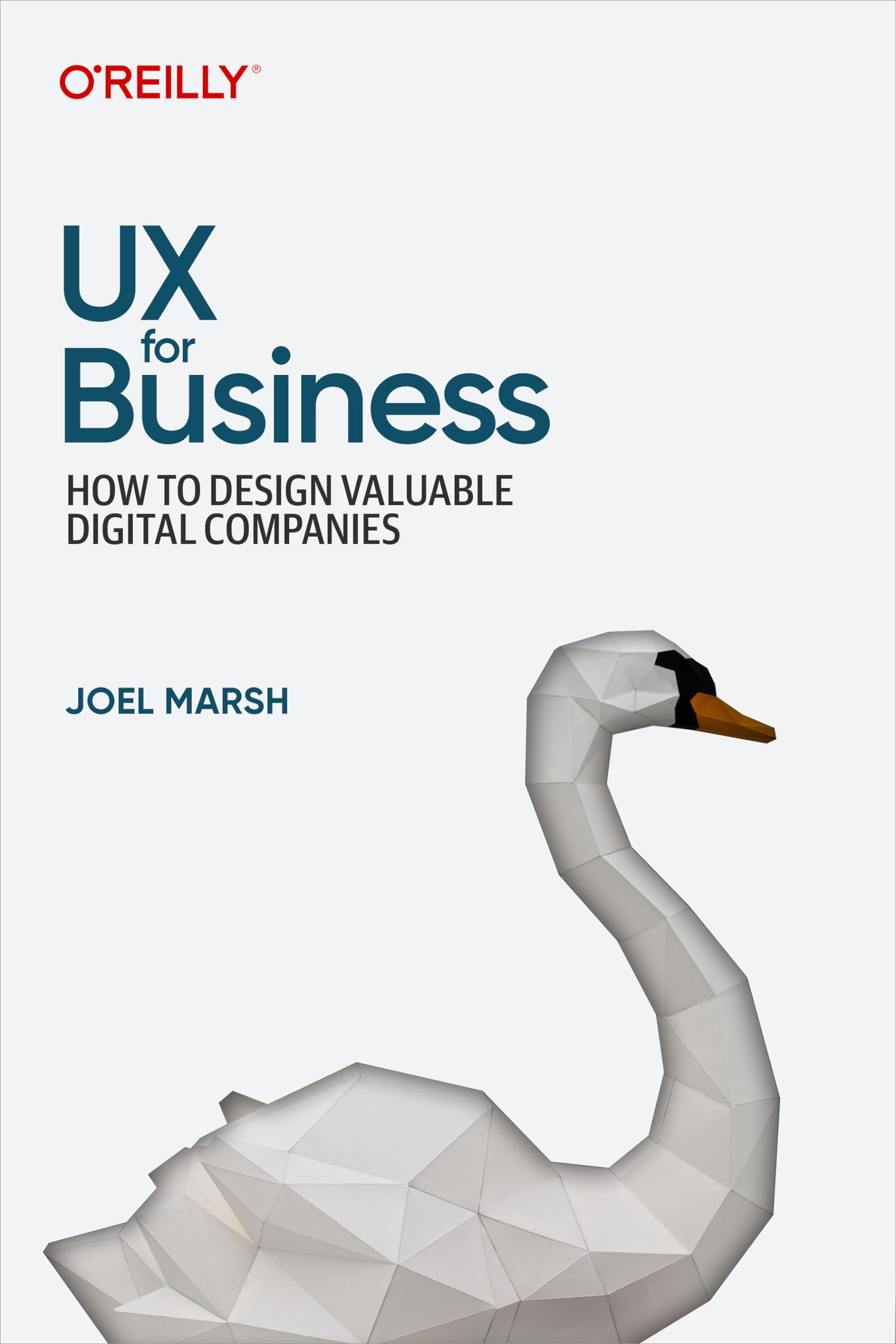 Cover of UX for Business: How to Design Valuable Digital Companies