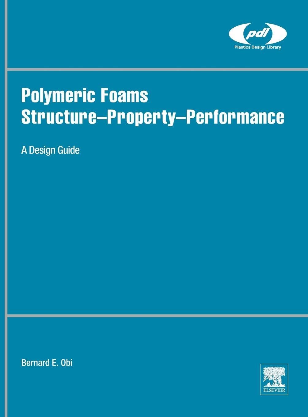 Cover of Polymeric Foams Structure-Property-Performance: A Design Guide (Plastics Design Library)