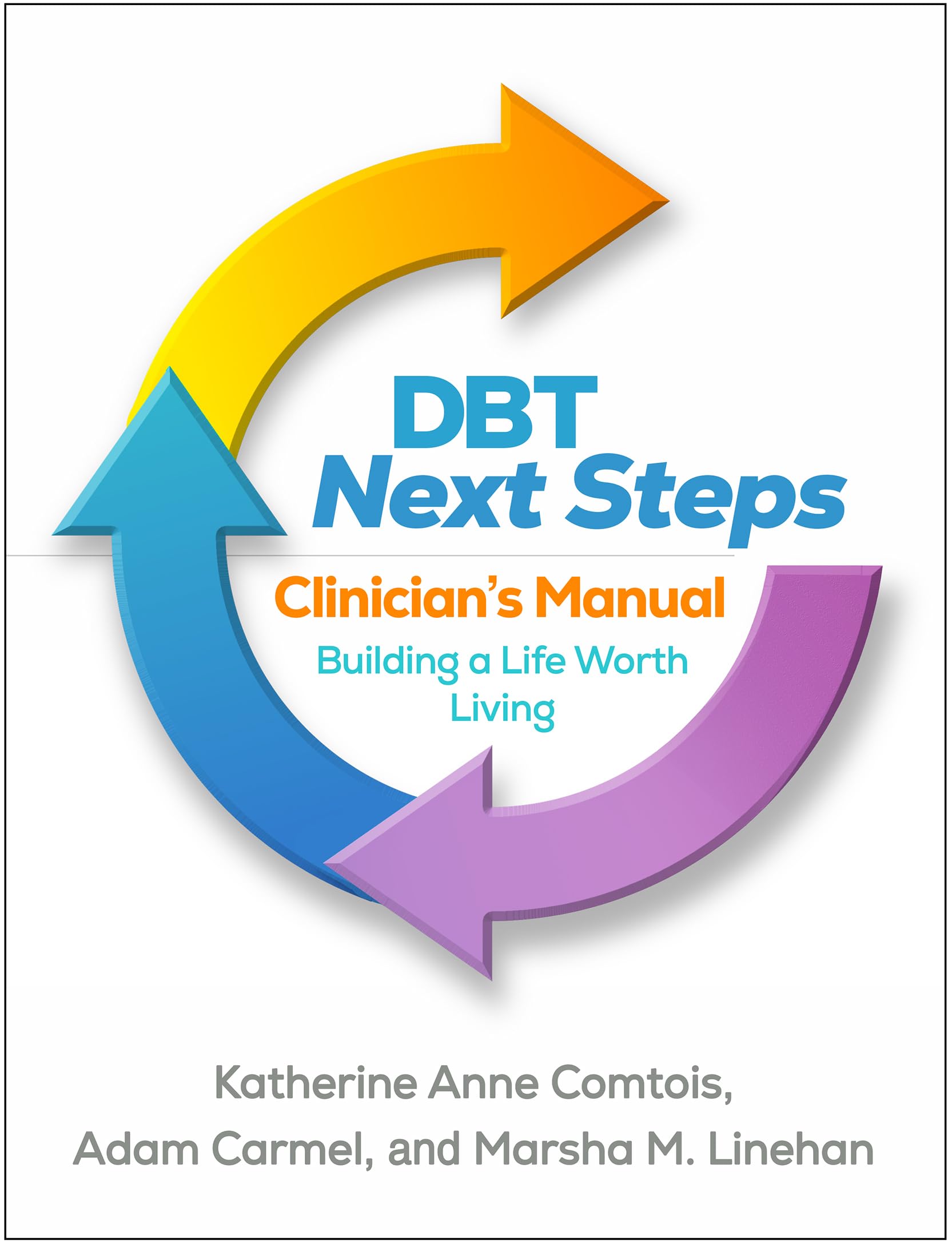 Cover of DBT Next Steps Clinician's Manual: Building a Life Worth Living
