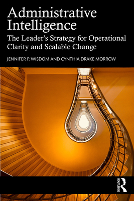 Cover of Administrative Intelligence: The Leader's Strategy for Operational Clarity and Scalable Change