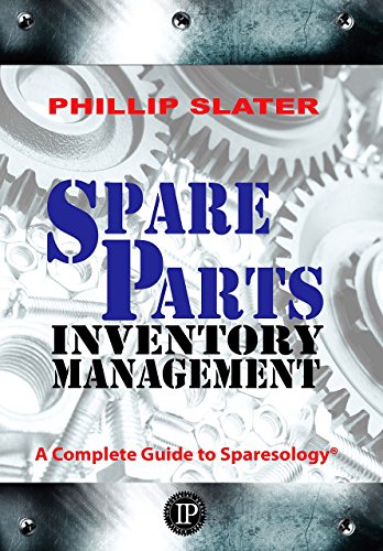 Cover of Spare Parts Inventory Management: A Complete Guide to Sparesology
