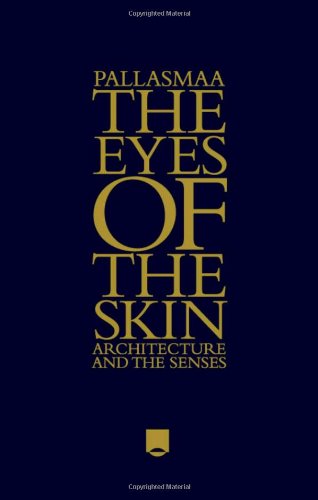 Cover of The Eyes of the Skin: Architecture and the Senses