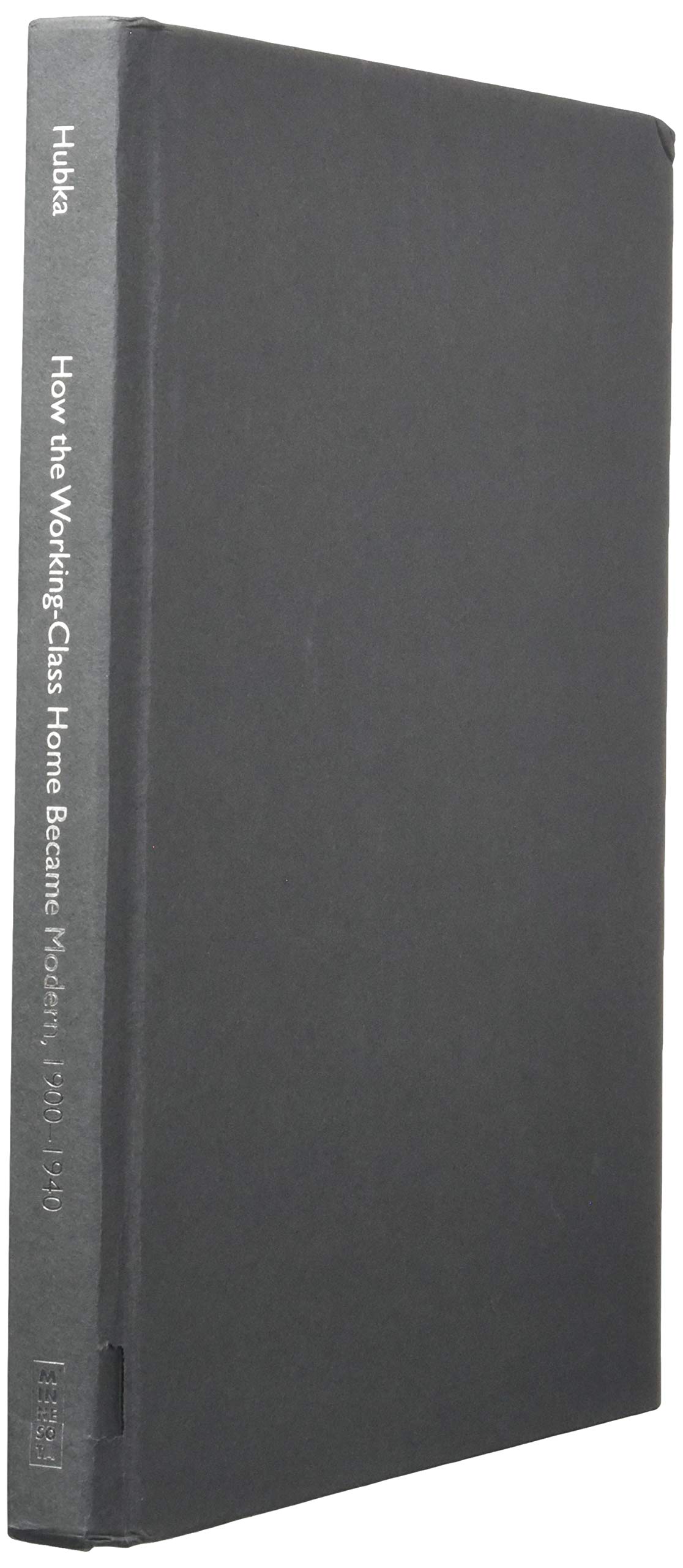 Cover of How the Working-Class Home Became Modern, 1900–1940 (Architecture, Landscape and Amer Culture)