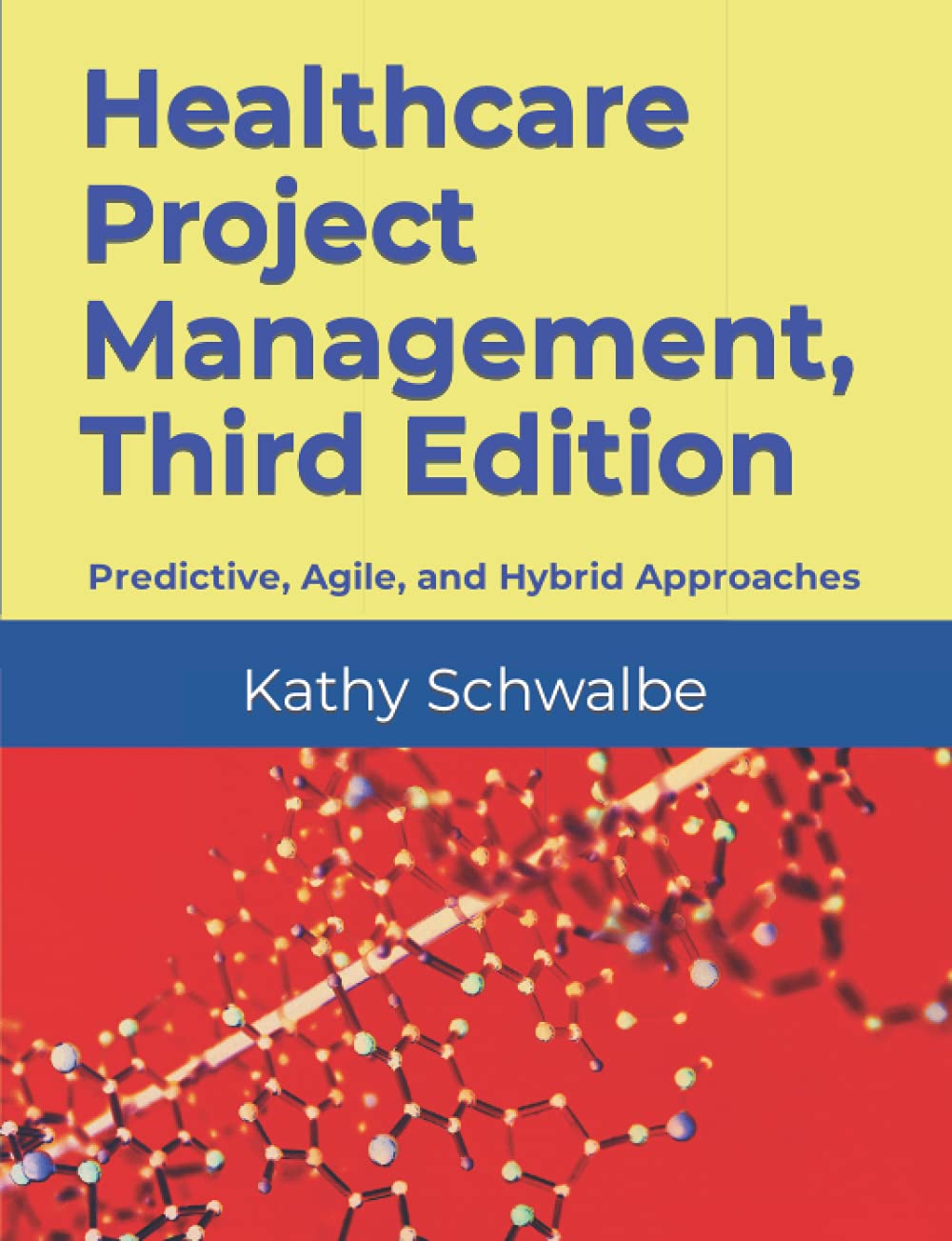 Cover of Healthcare Project Management, Third Edition: Predictive, Agile, and Hybrid Approaches