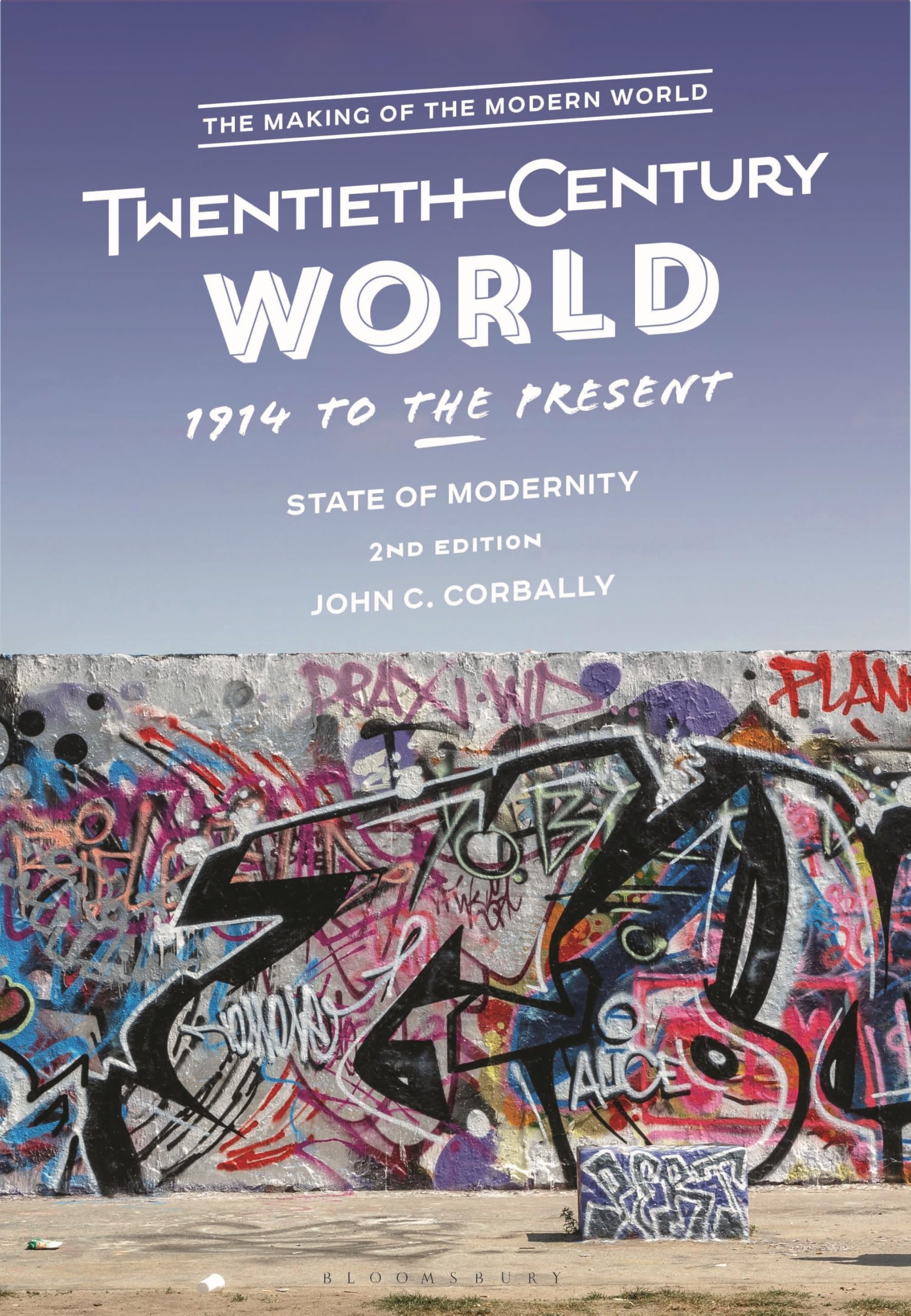 Cover of The Twentieth-Century World, 1914 to the Present: State of Modernity (The Making of the Modern World)