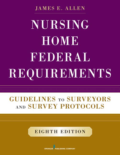 Cover of Nursing Home Federal Requirements: Guidelines to Surveyors and Survey Protocols