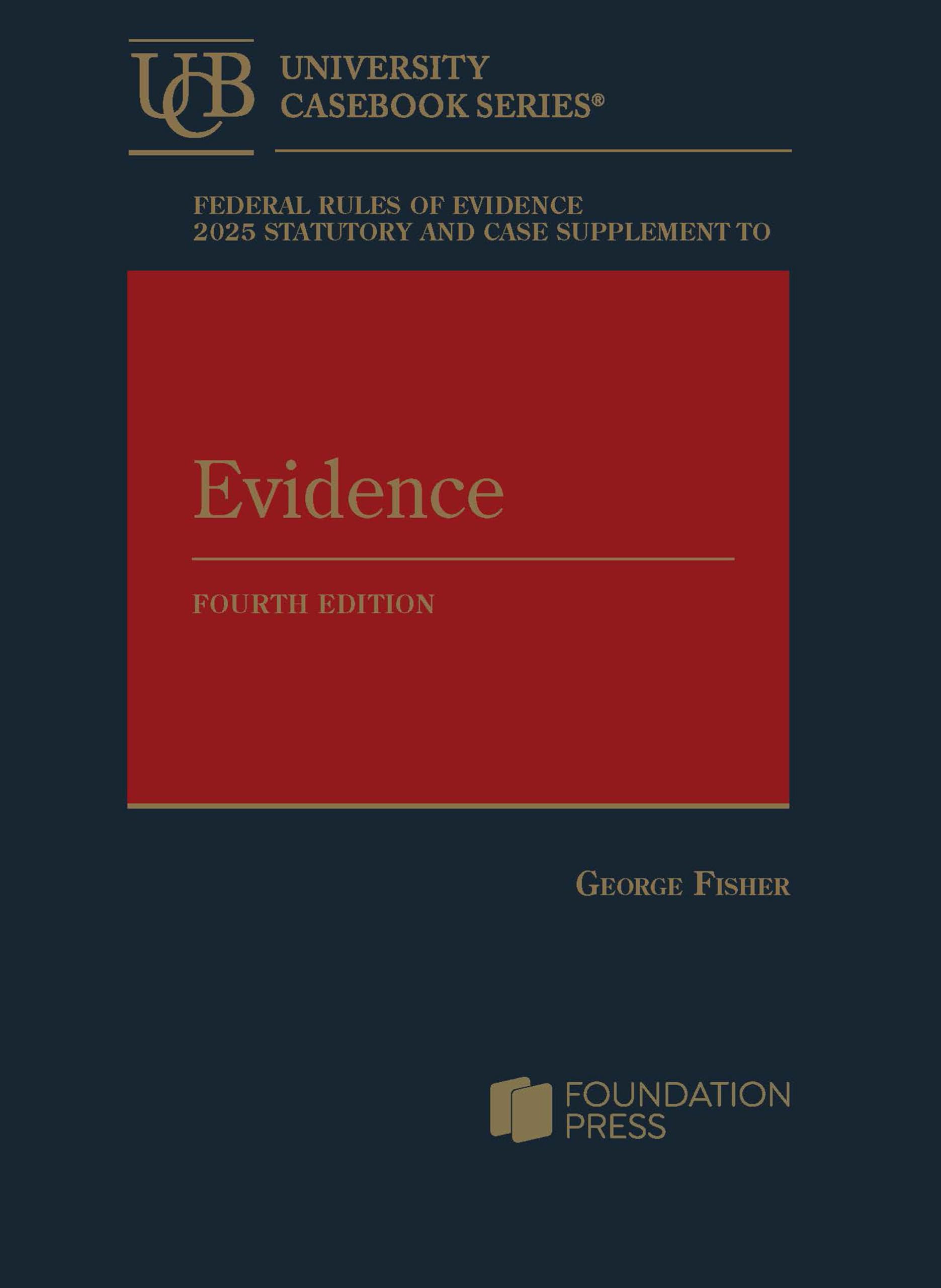 Cover of Federal Rules of Evidence 2025 Statutory and Case Supplement to Fisher's Evidence, 4th (University Casebook Series)
