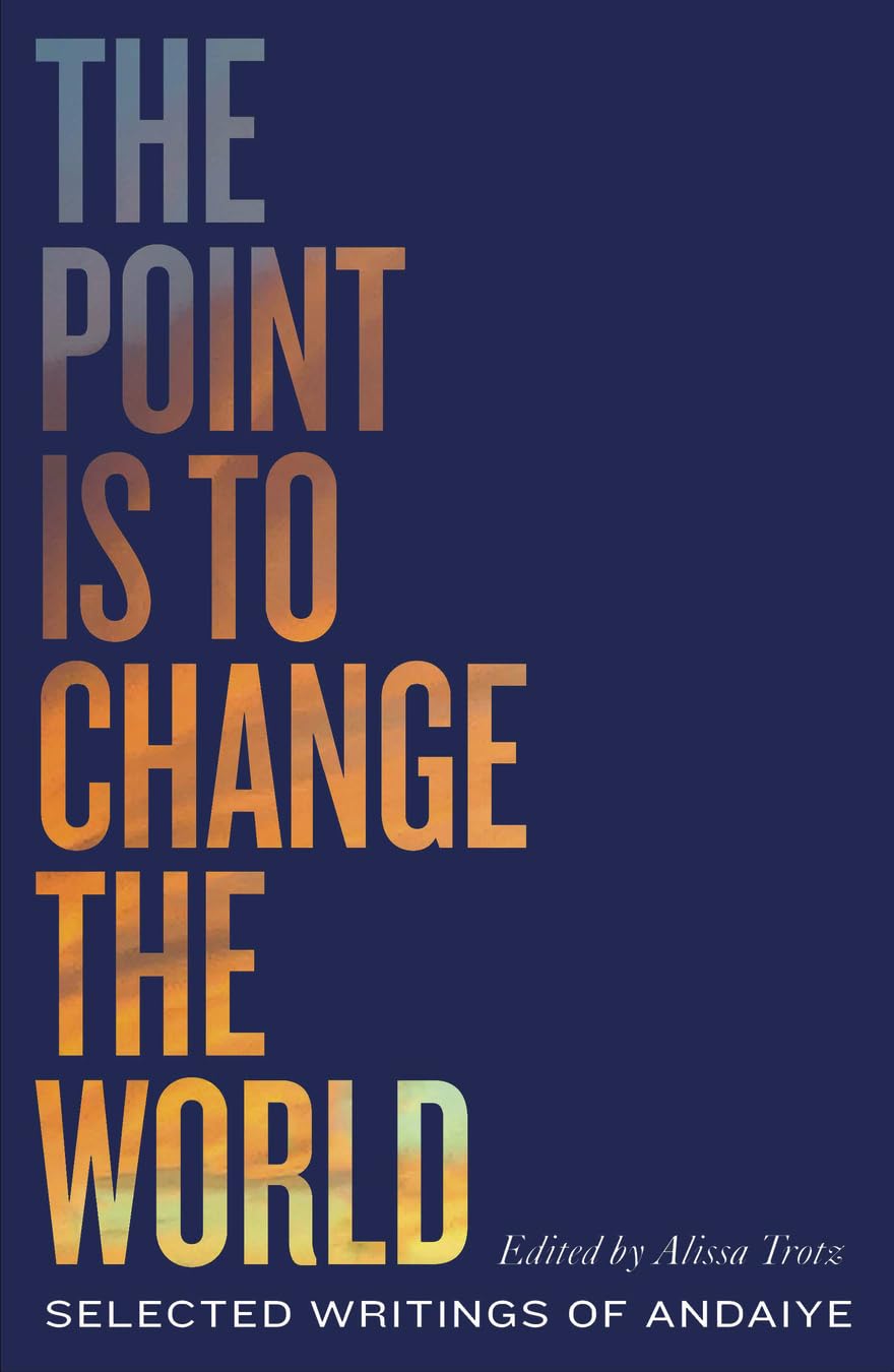 Cover of The Point is to Change the World: Selected Writings of Andaiye (Black Critique)