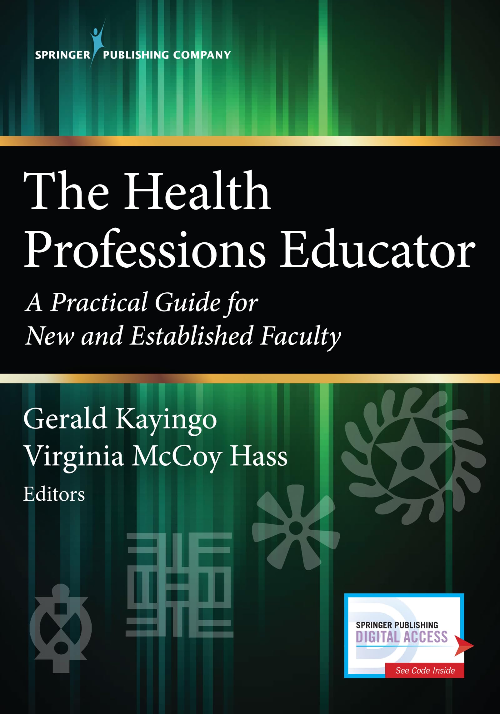 Cover of The Health Professions Educator: A Practical Guide for New and Established Faculty