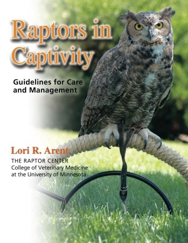 Cover of Raptors in Captivity: guidelines for care & management