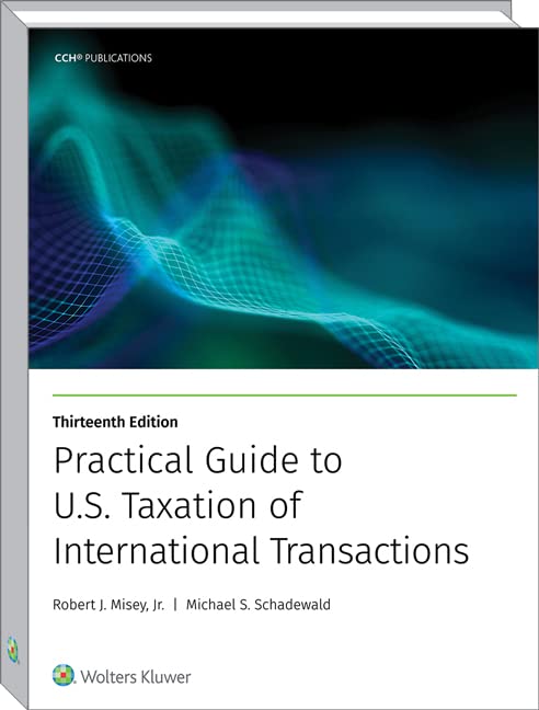 Cover of Practical Guide to U.S. Taxation of International Transactions (13TH)