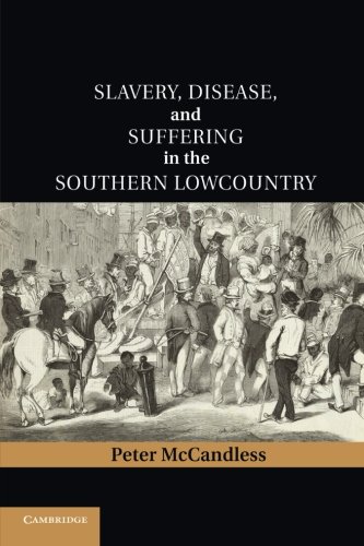Cover of Slavery, Disease, and Suffering in the Southern Lowcountry