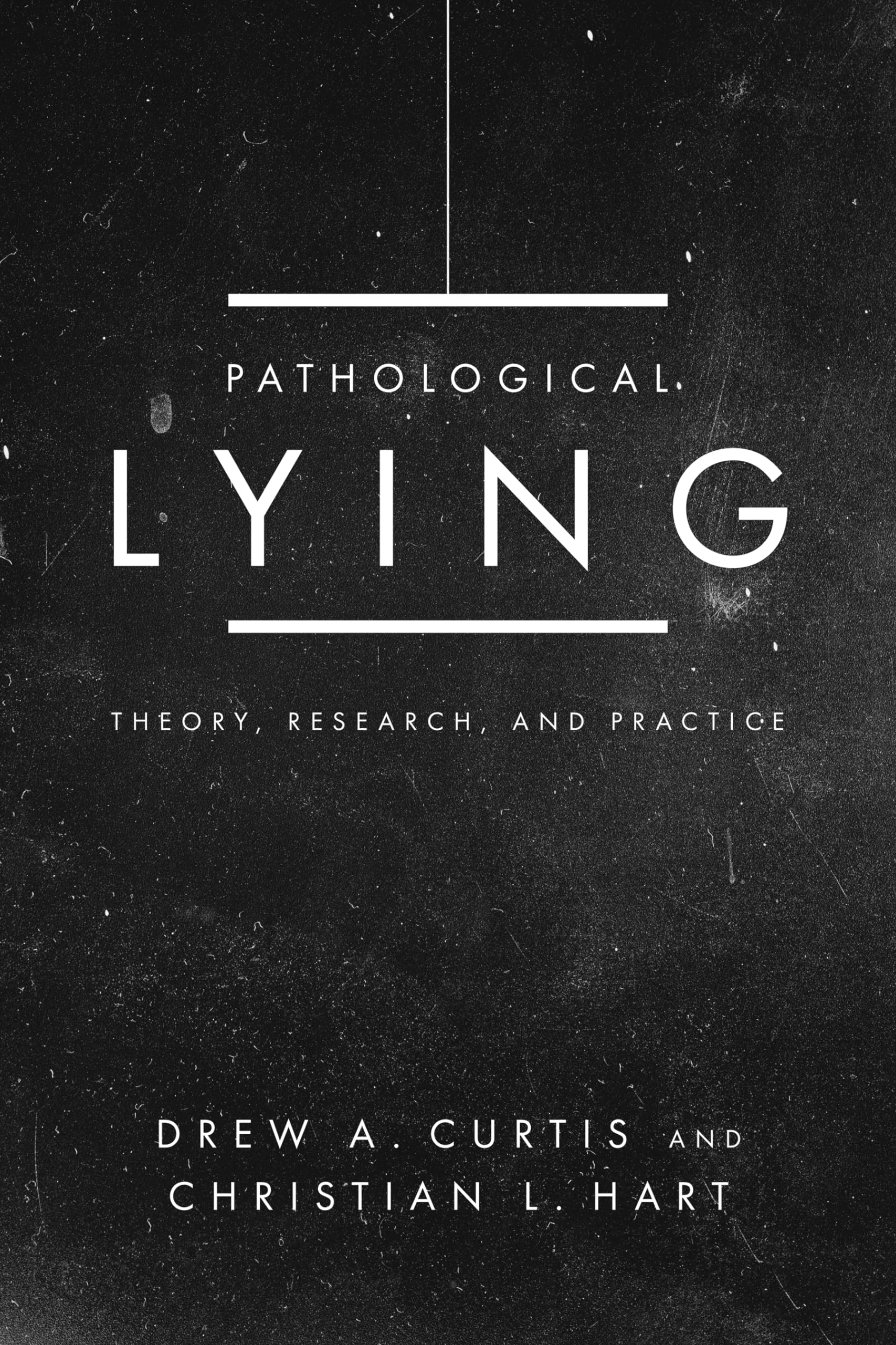 Cover of Pathological Lying: Theory, Research, and Practice