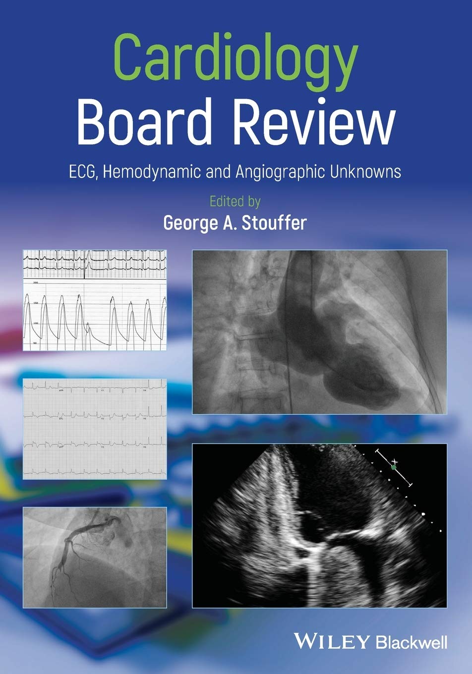 Cover of Cardiology Board Review: ECG, Hemodynamic and Angiographic Unknowns