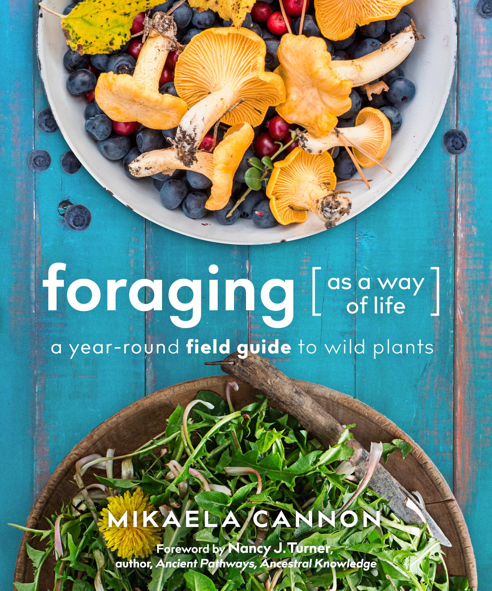 Cover of Foraging as a Way of Life: A Year-Round Field Guide to Wild Plants