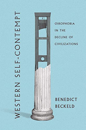 Cover of Western Self-Contempt: Oikophobia in the Decline of Civilizations